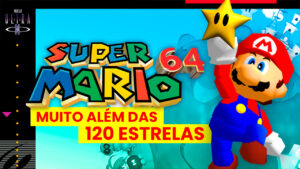 Super Mario 64: muito além das 120 estrelas